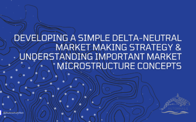 Developing a simple delta-neutral market making strategy & understanding important market microstructure concepts