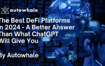 The Best DeFi Platforms in 2024 – A Better Answer Than What ChatGPT Will Give You